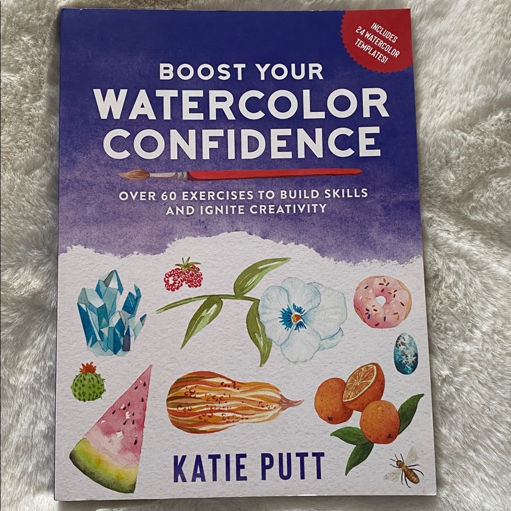 Boost your watercolor confidence by Katie Putt.  60 exercises to build skills.